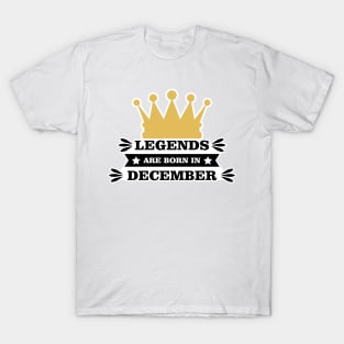 Legends Are Born In December T-Shirt